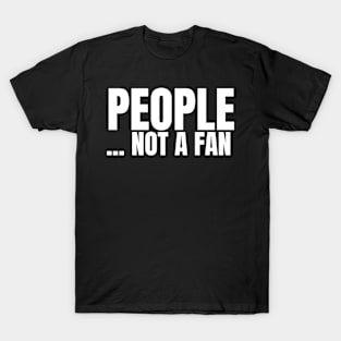 Funny Sarcastic People Not A Big Fan Introvert Quote T-Shirt